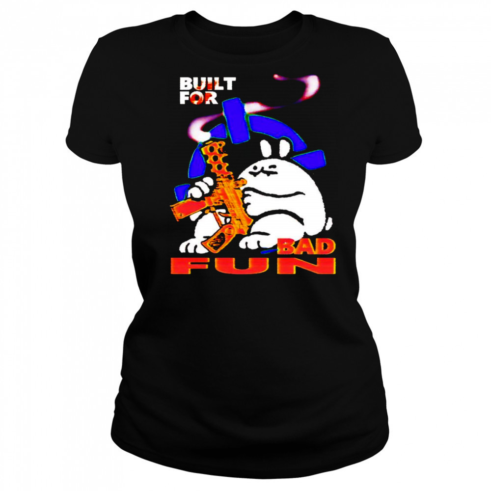 Built for bad fun shirt Women's T-shirt