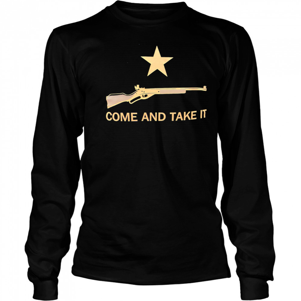 Come and Take It shirt Long Sleeved