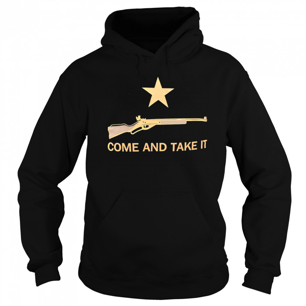 Come and Take It shirt Hoodie