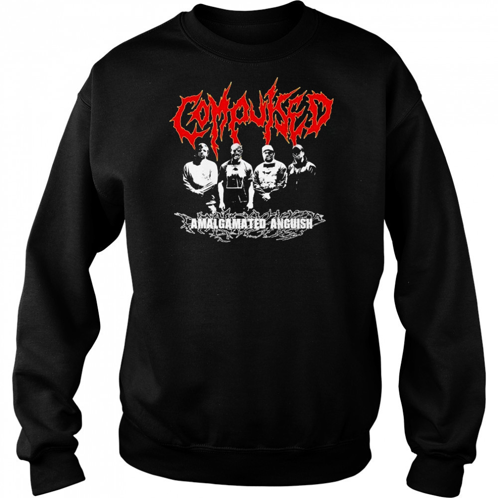 Compulsed Amalgamated Anguish T-Shirt Sweatshirt