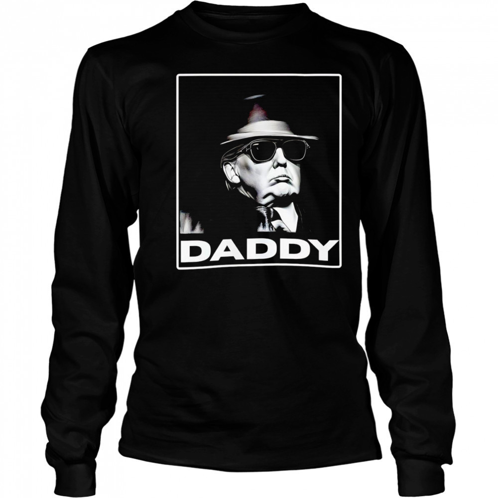 Daddy Trump shirt Long Sleeved