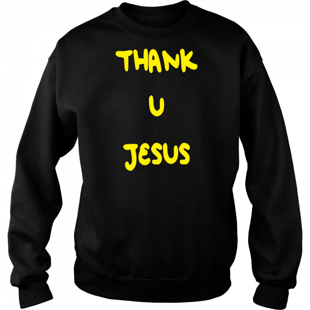 Daydrian Harding Thank U Jesus T-shirt Sweatshirt