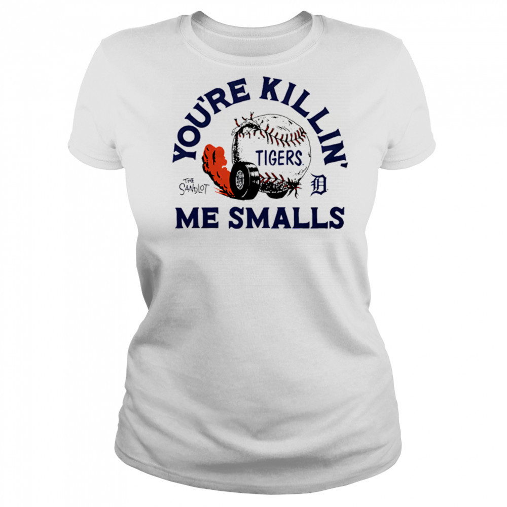 Detroit Tigers the Sandlot you’re killin’ me smalls shirt Women's T-shirt
