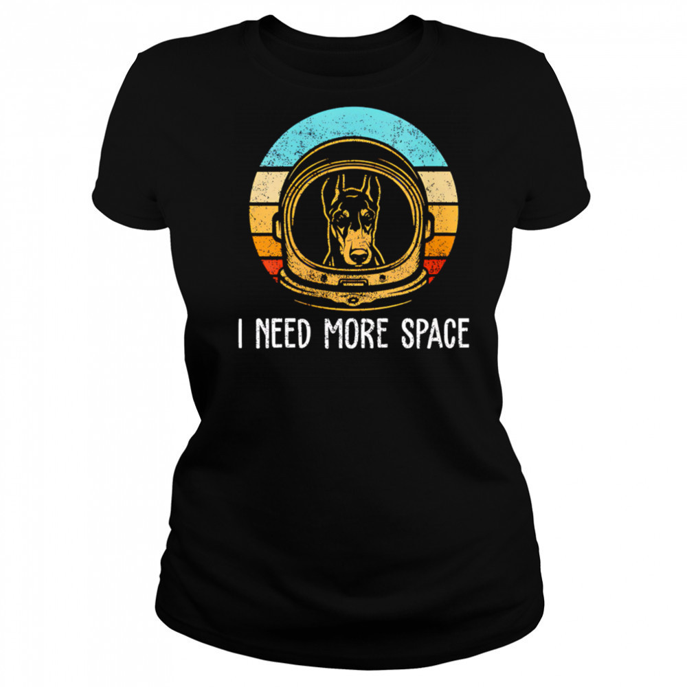 Dobermann I need more space retro shirt Women's T-shirt