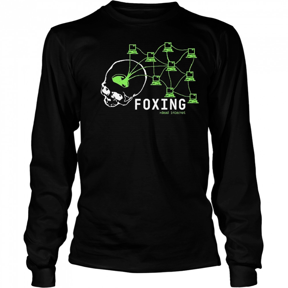 Foxing Dead Internet Skull T-shirt Long Sleeved