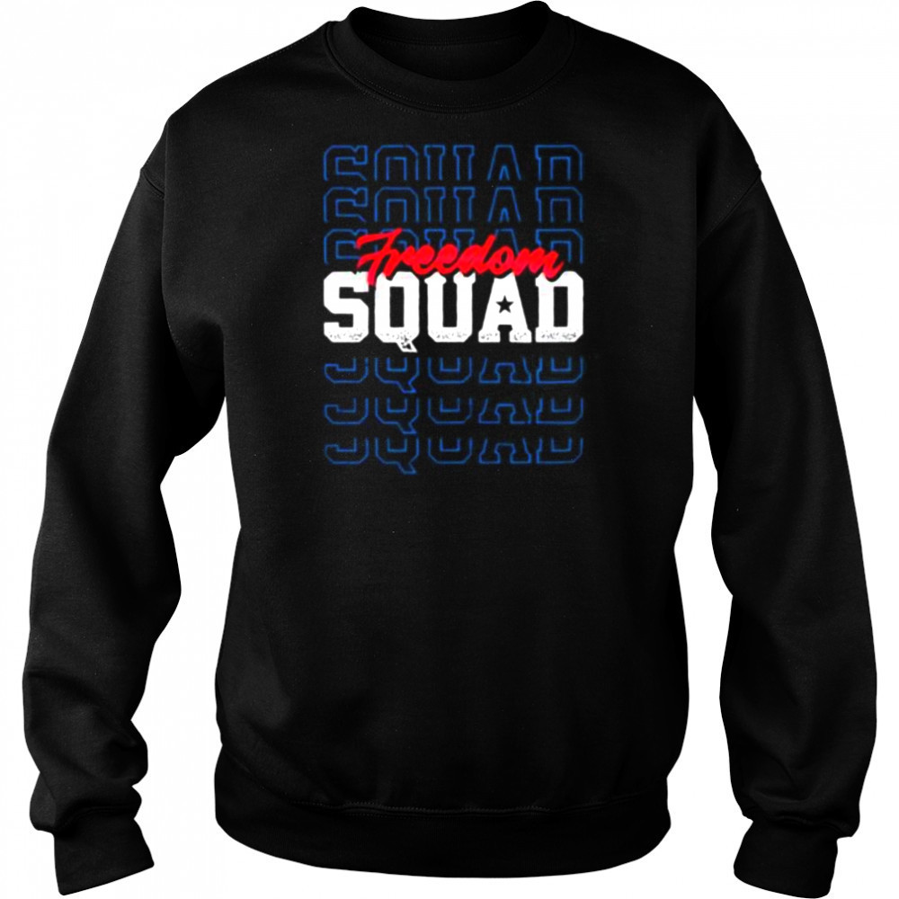 Freedom Squad 4th of July shirt Sweatshirt