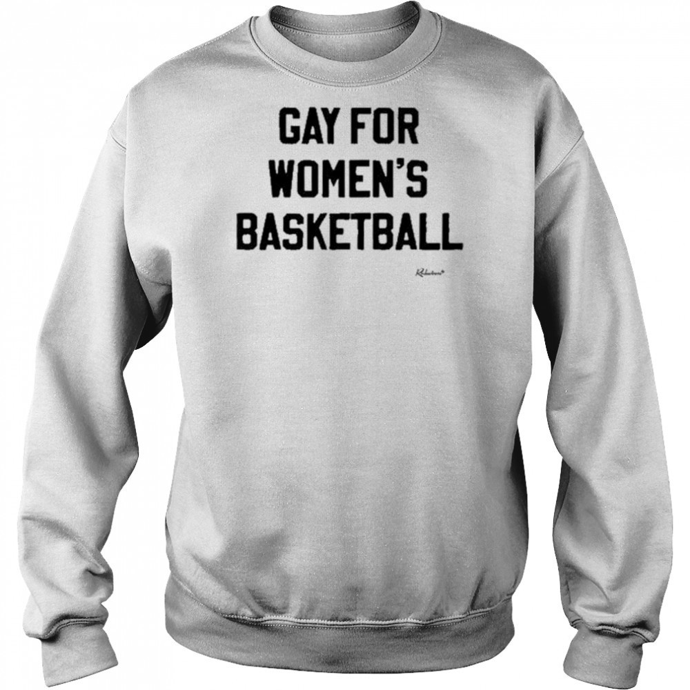 Gay For Women’s Basketball T-shirt Sweatshirt