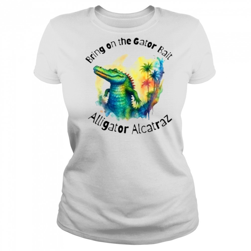 Glenda Thurmond Bring On The Gator Bait Alligator Alcatraz T-Shirt Women's T-shirt
