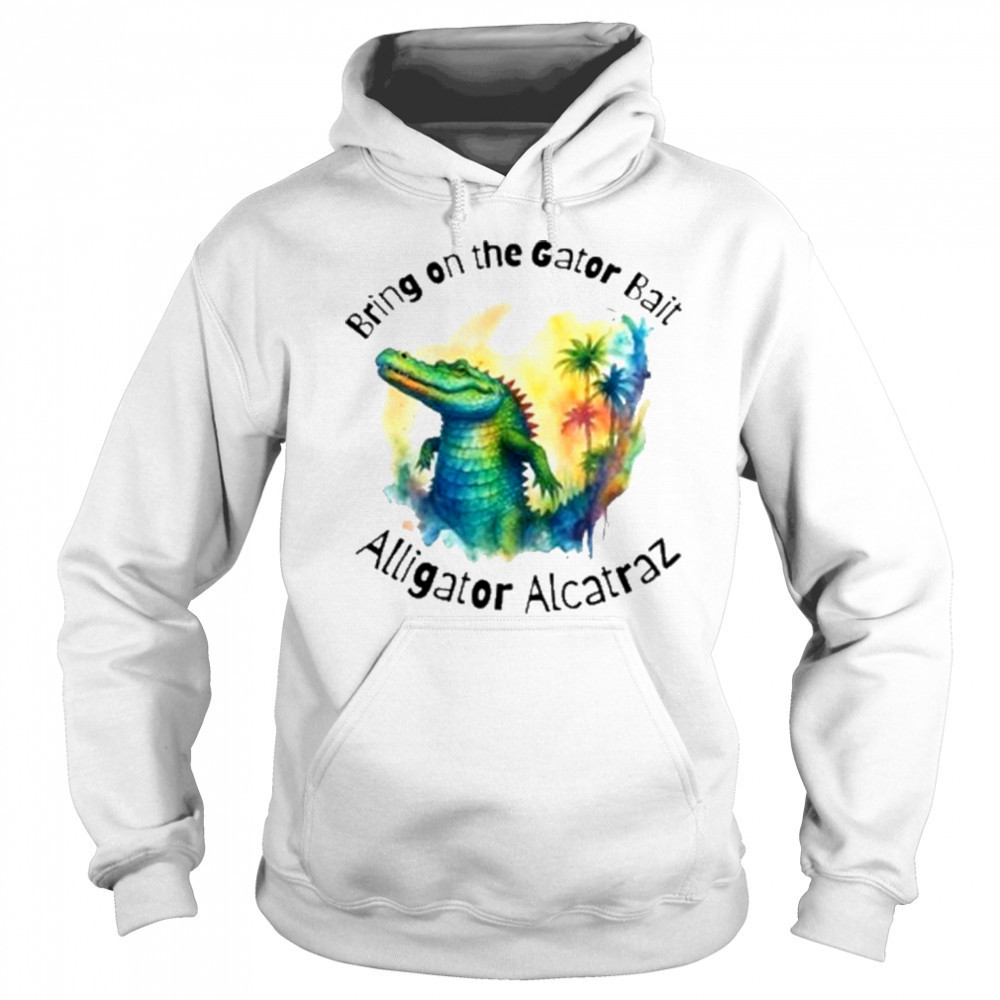 Glenda Thurmond Bring On The Gator Bait Alligator Alcatraz T-Shirt Hoodie