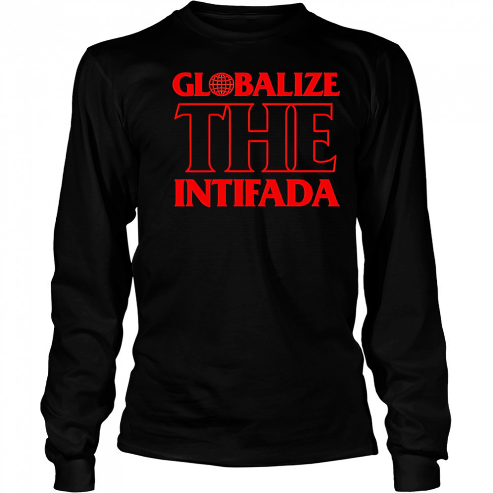 Globalize the Intifada shirt Long Sleeved