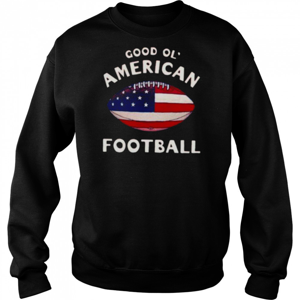 Good Ol’ American football flag shirt Sweatshirt