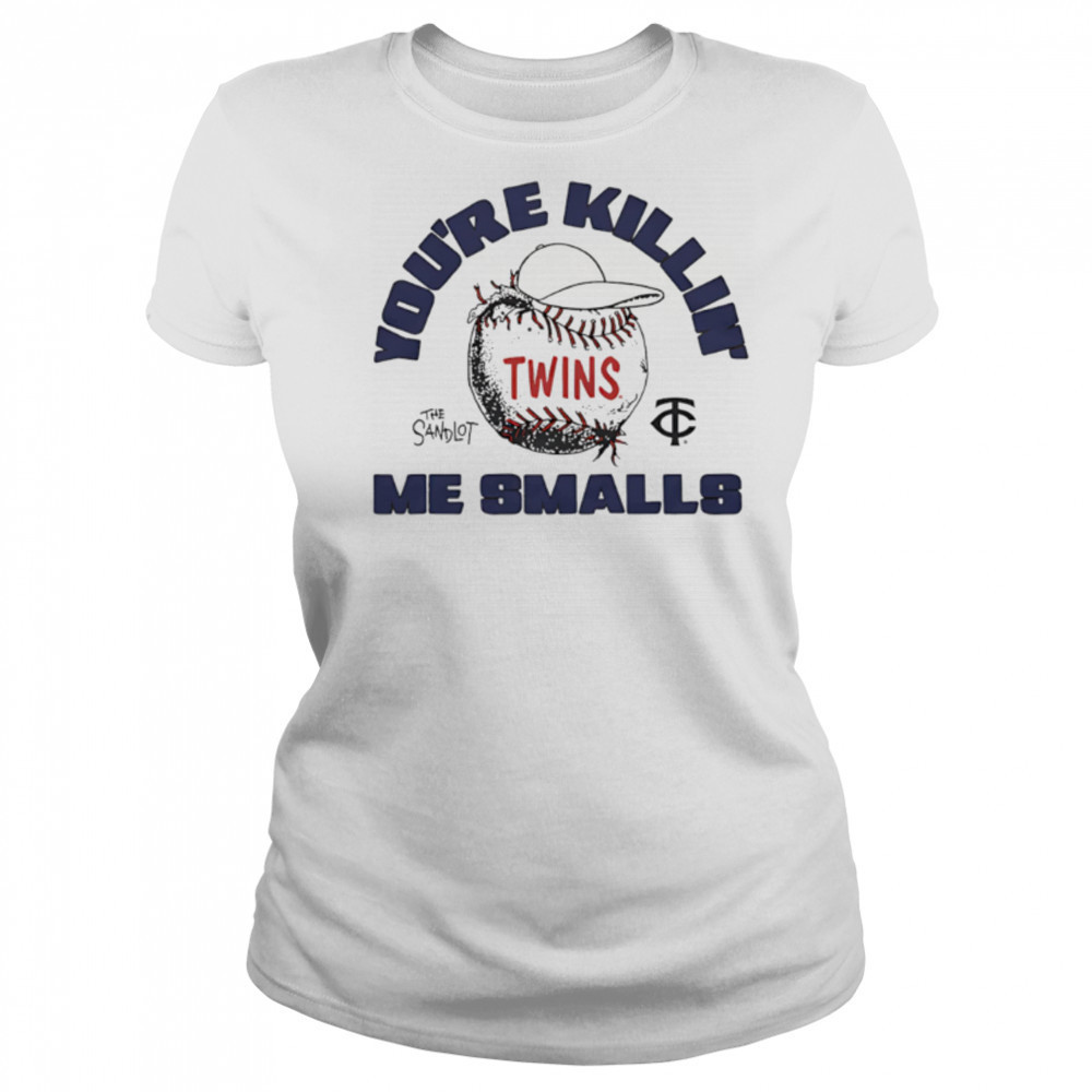 Minnesota Twins the Sandlot you’re killin’ me smalls shirt Women's T-shirt
