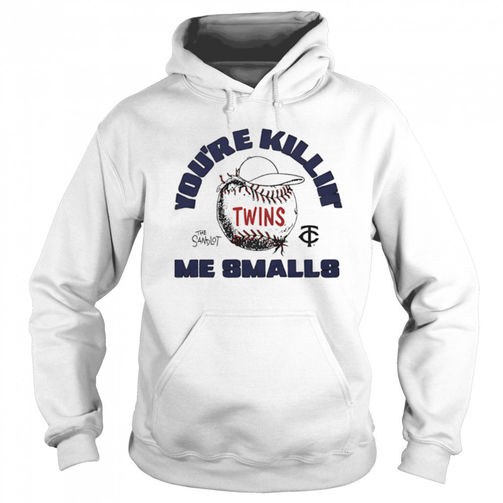 Minnesota Twins the Sandlot you’re killin’ me smalls shirt Hoodie