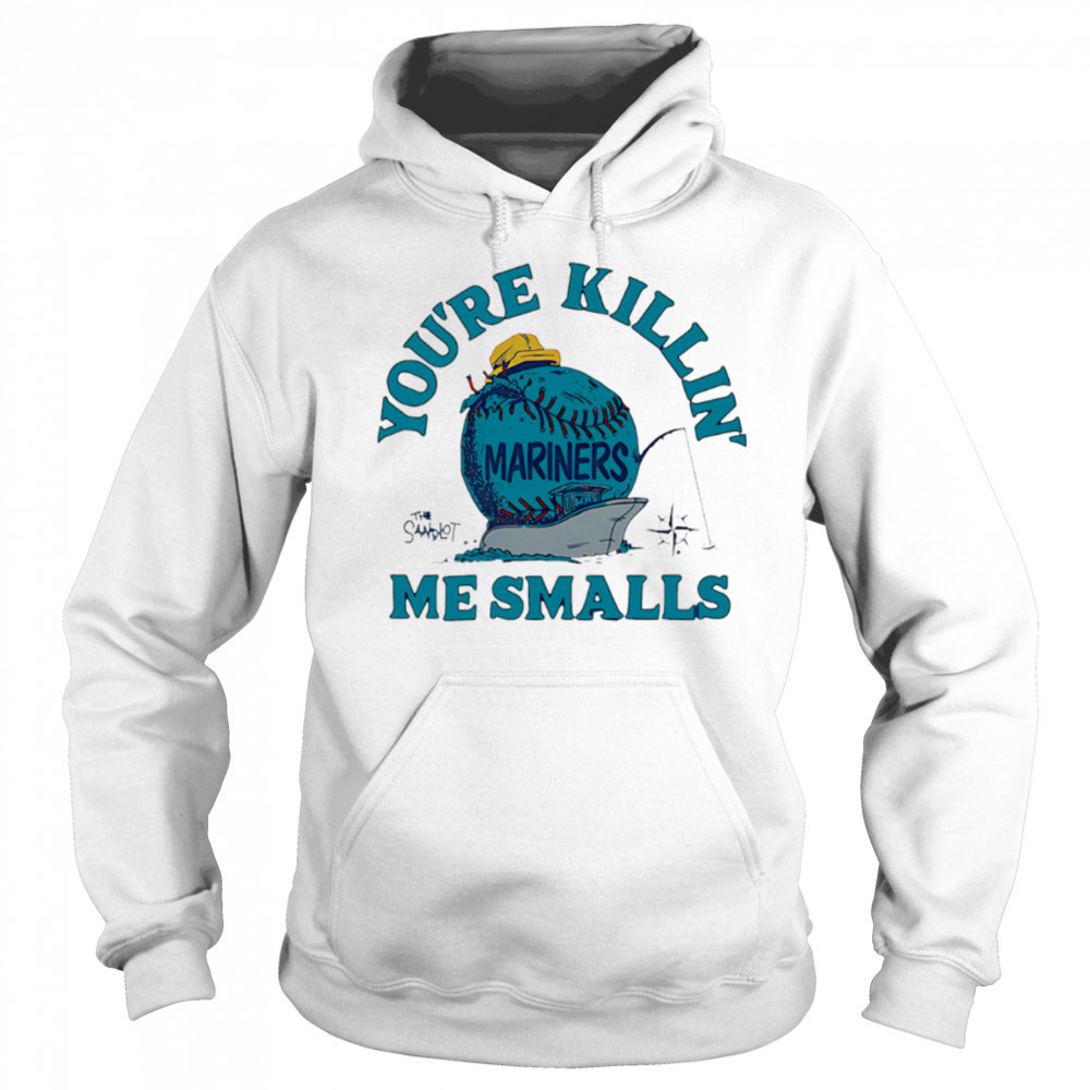 Seattle Mariners the Sandlot you’re killin’ me smalls shirt Hoodie