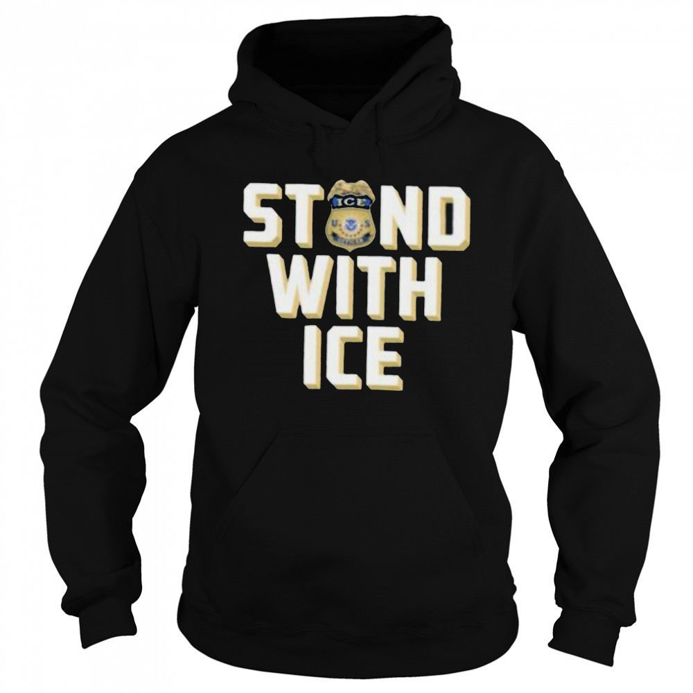 Stand with ICE shirt Hoodie