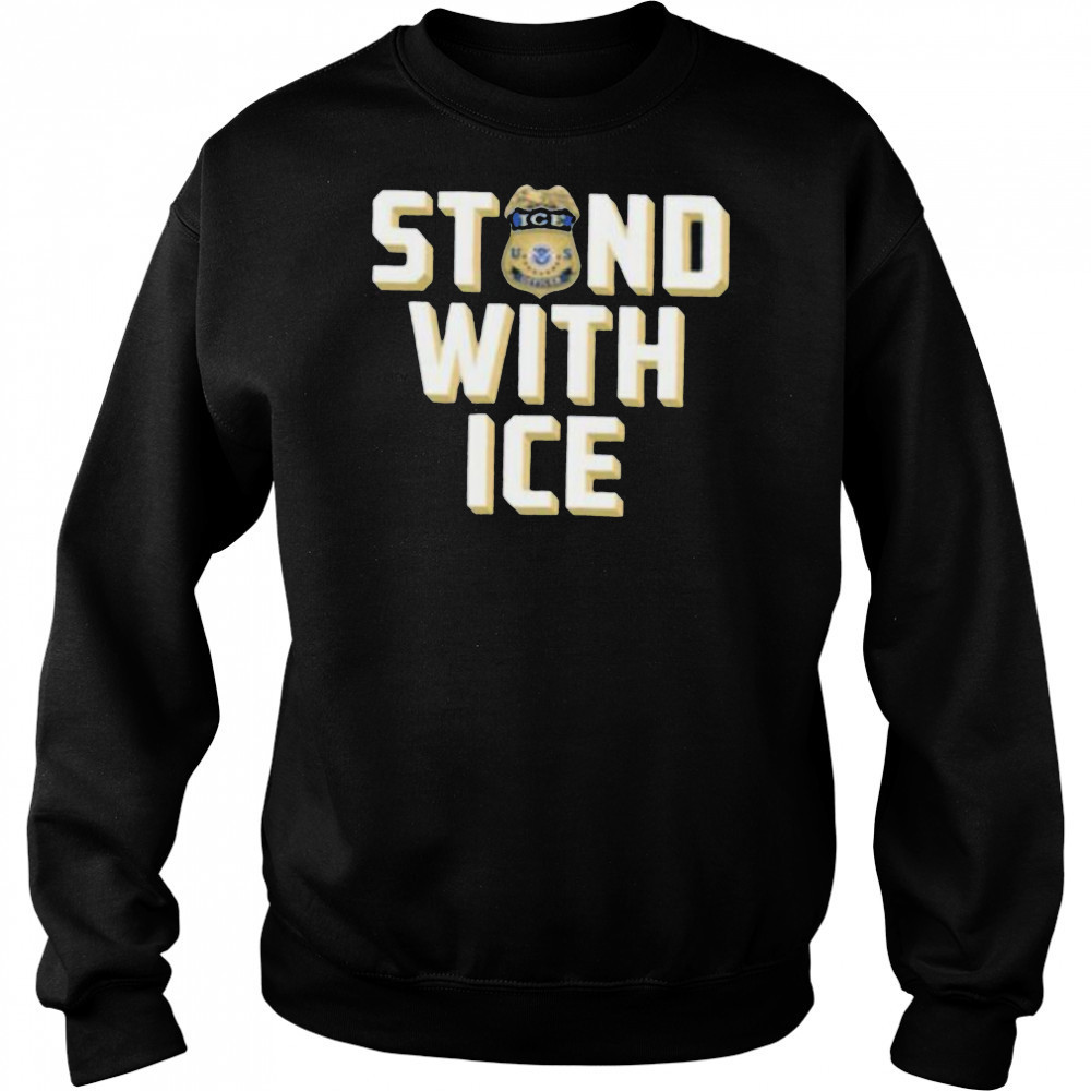 Stand with ICE shirt Sweatshirt