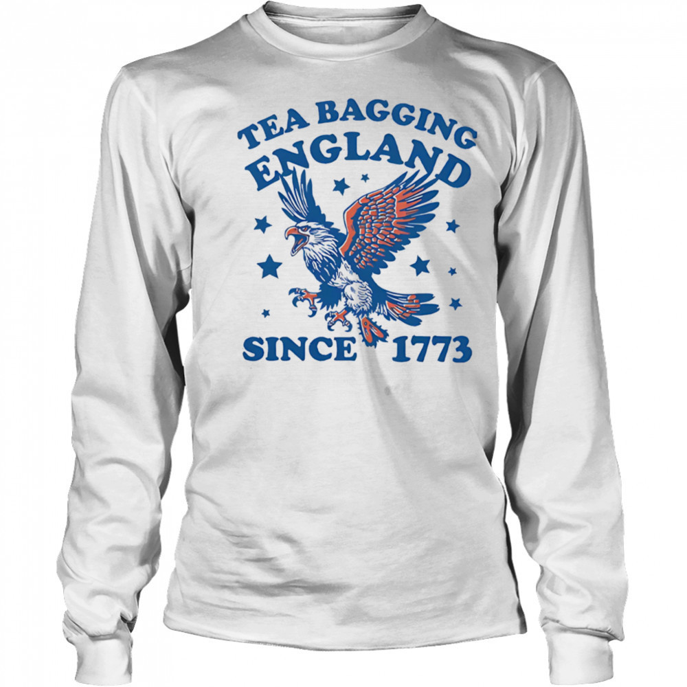 Tea Bagging England since 1773 eagle shirt Long Sleeved