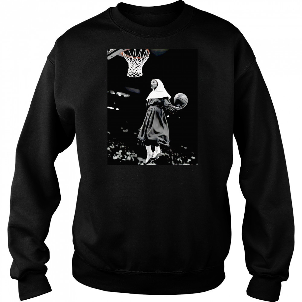 The nun dunking basketball shirt Sweatshirt