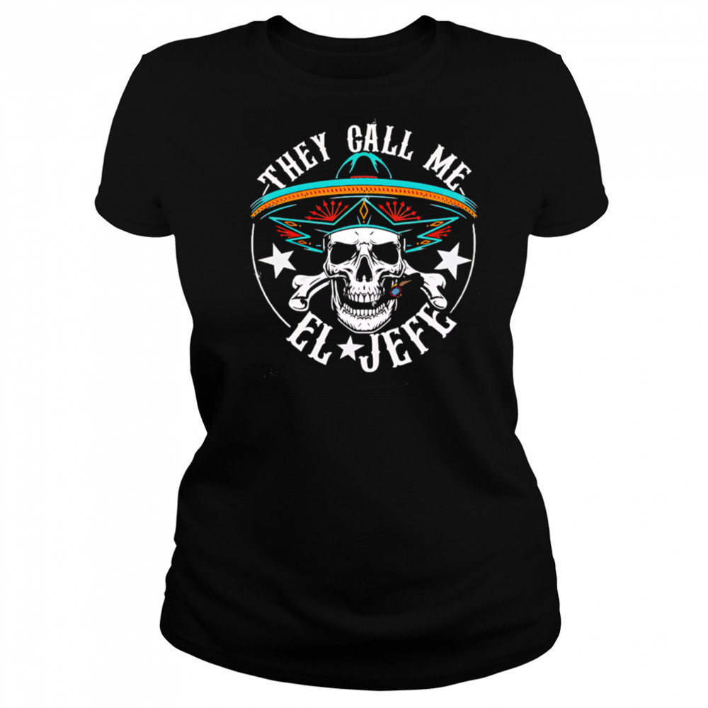 They Call Me EL Jefe Hispanic skull shirt Women's T-shirt