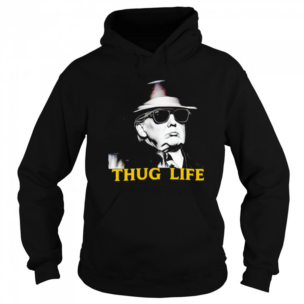Thug Life Donald Trump shirt Hoodie