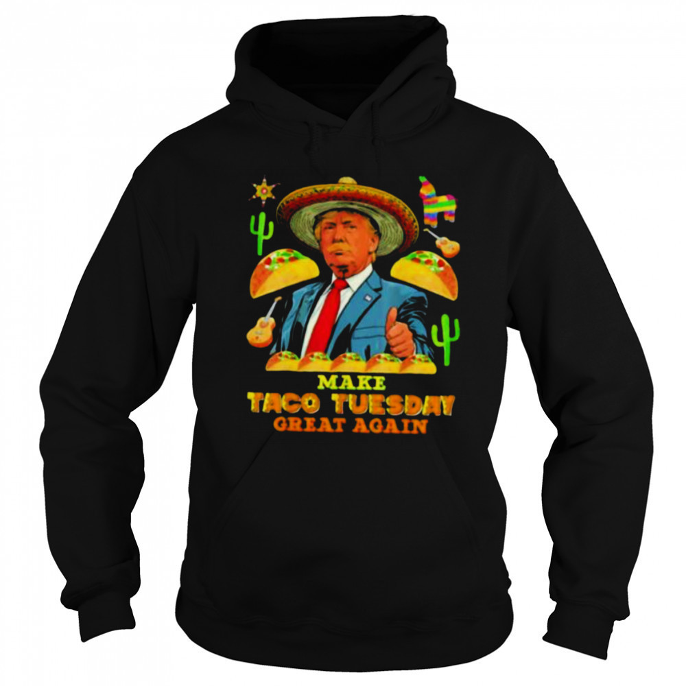 Trump make taco tuesday great again shirt Hoodie