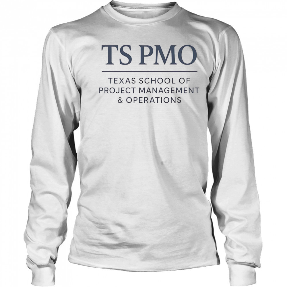 TS PMO Texas school of project management and operations shirt Long Sleeved