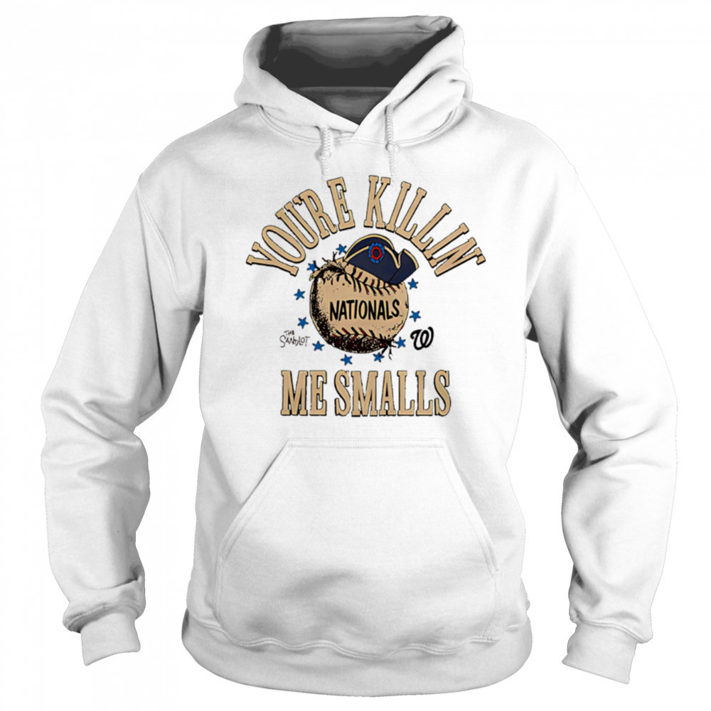 Washington Nationals the Sandlot you’re killin’ me smalls shirt Hoodie