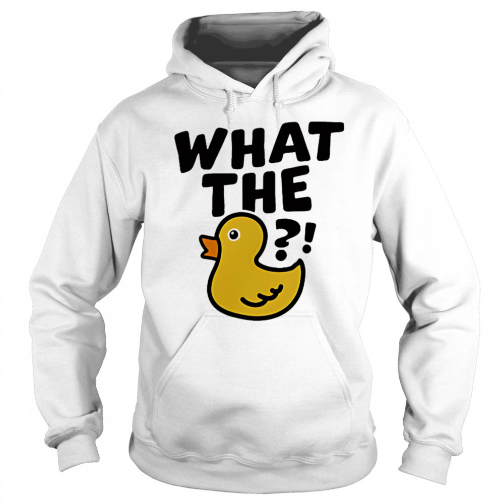What The Duck cute shirt Hoodie