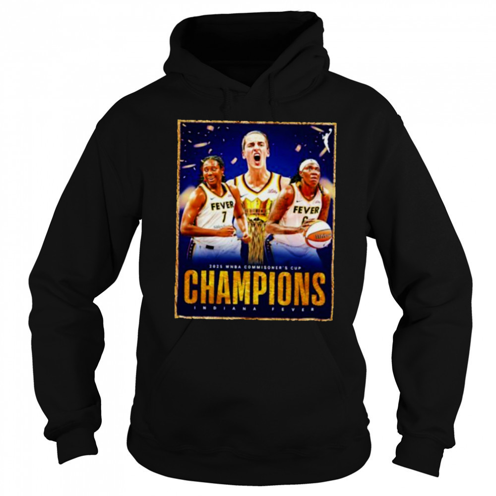 2025 WNBA Commissioner’s Cup Champions Indiana Fever poster shirt Hoodie