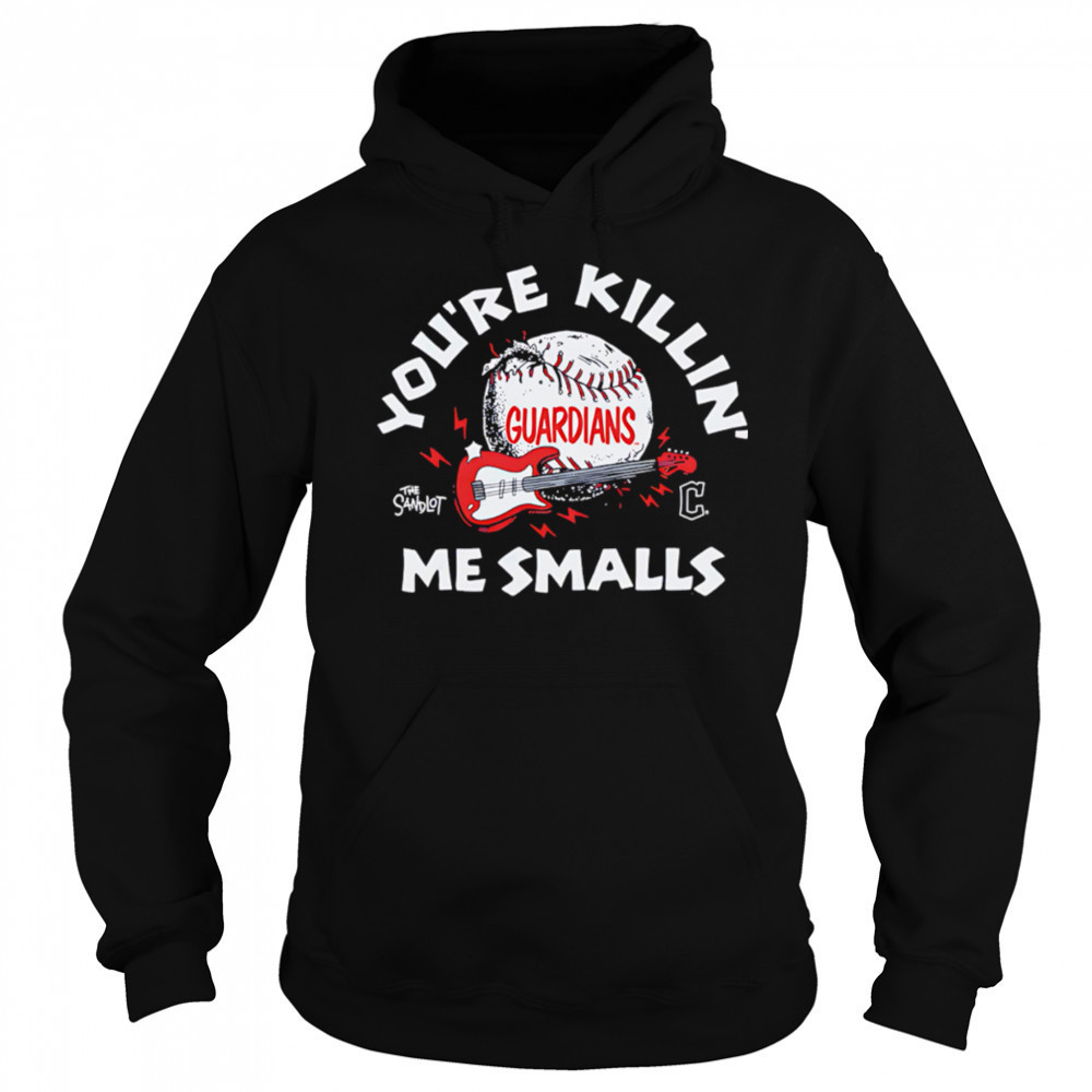 Cleveland Guardians the Sandlot you’re killin’ me smalls shirt Hoodie