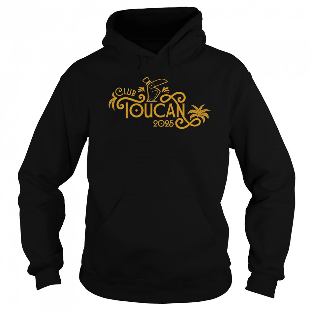 Club Toucan 2025 shirt Hoodie