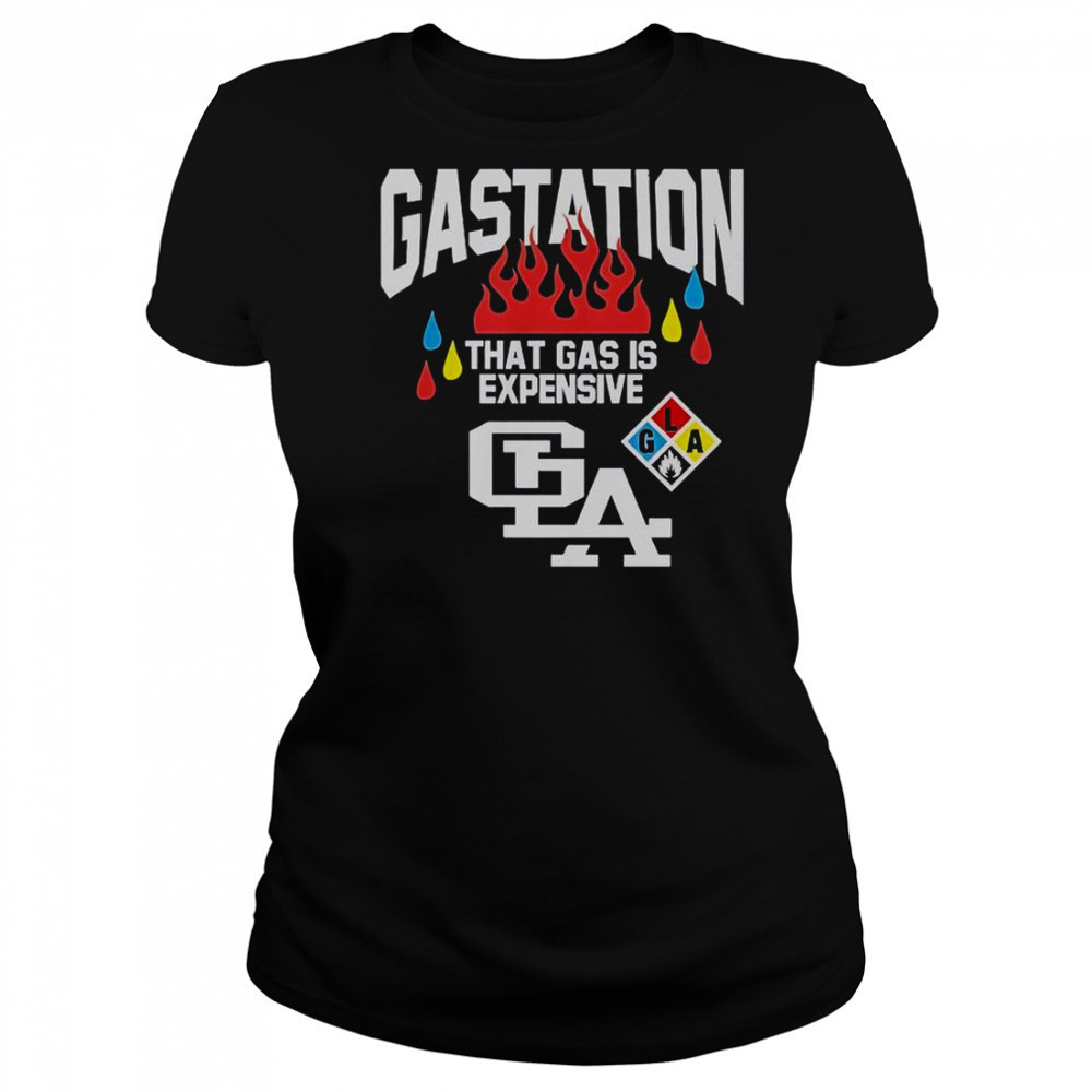 Gastation LA That Gas Is Expensive T-Shirt Women's T-shirt