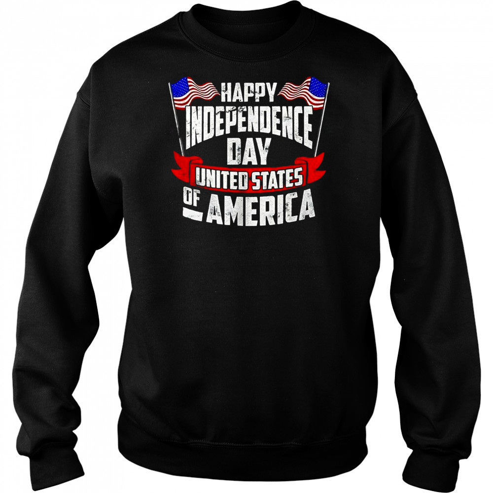 Happy Independence Day United States of America shirt Sweatshirt