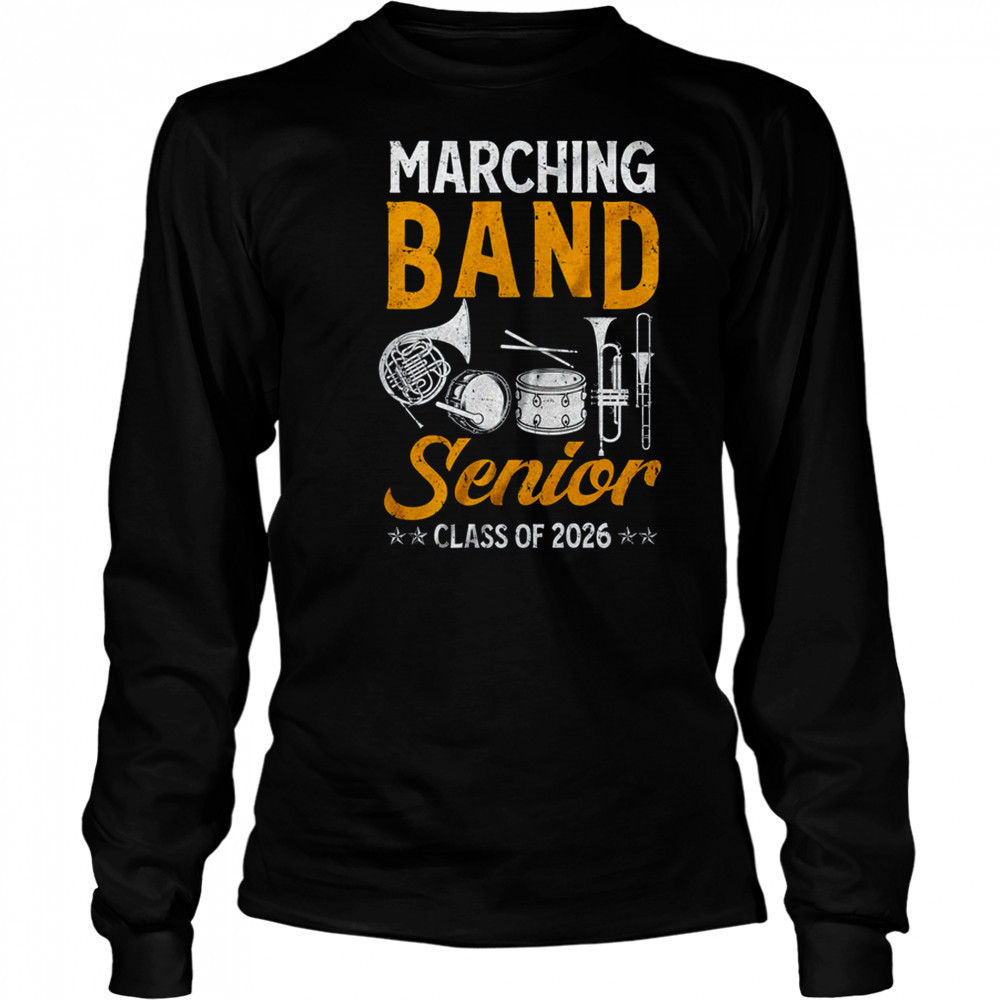 Marching Band Senior 2026 Musician Graduation Class Of 2026 shirt Long Sleeved