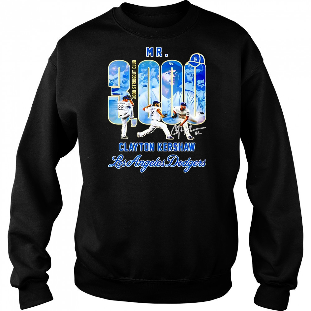 Mr 3000 Clayton Kershaw Los Angeles Dodgers shirt Sweatshirt