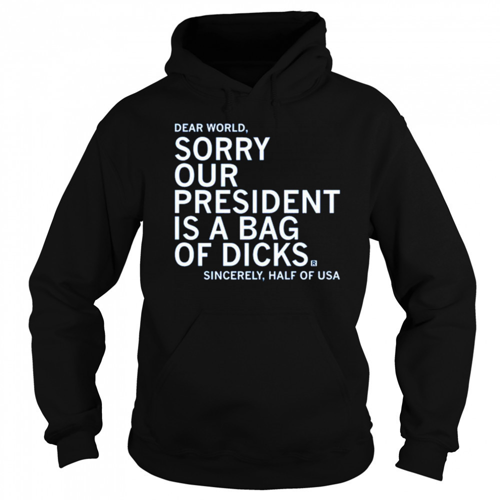 Our President Is A Bag Of Dicks shirt Hoodie