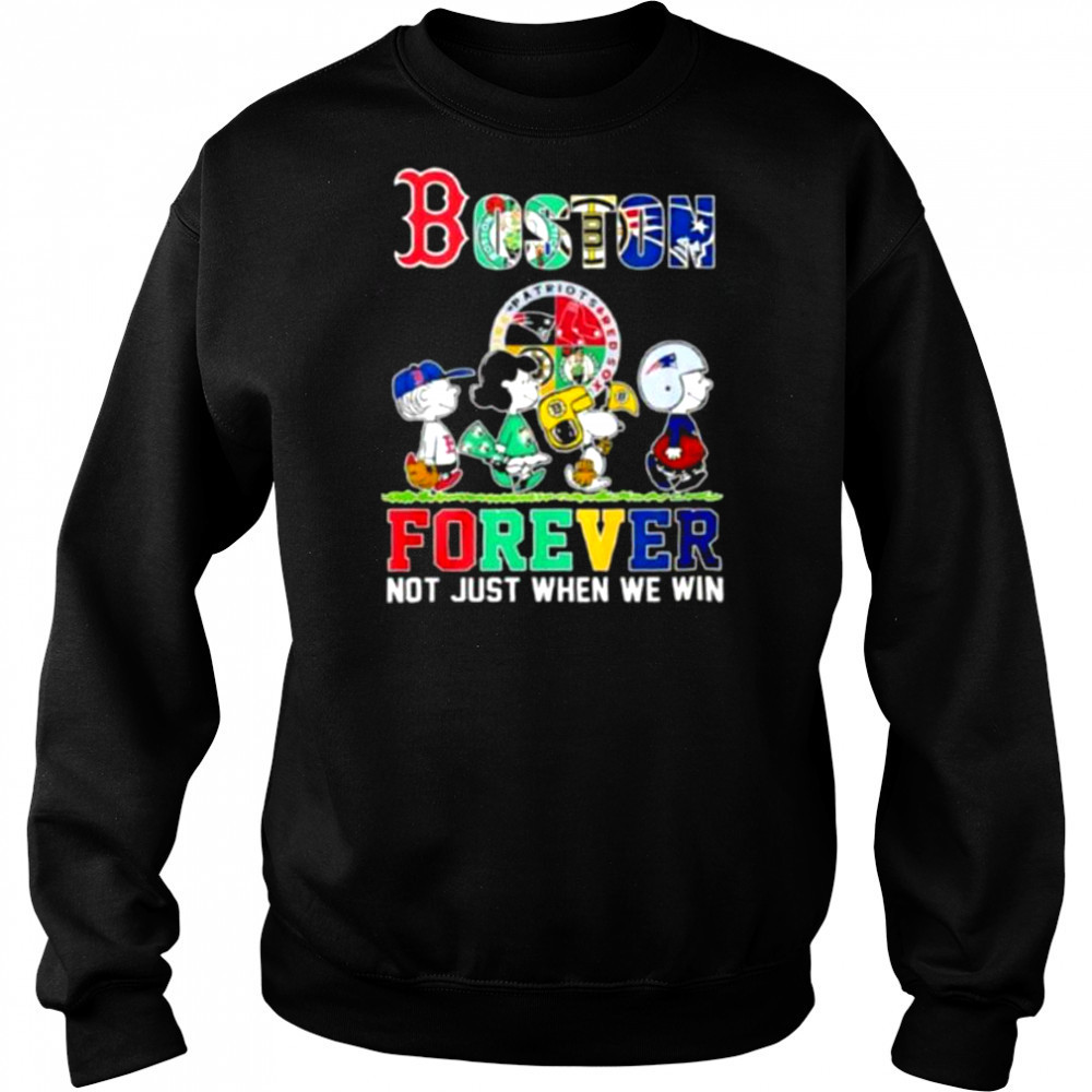 The Peanuts Boston Sports Teams crossing forever not just when we win shirt Sweatshirt