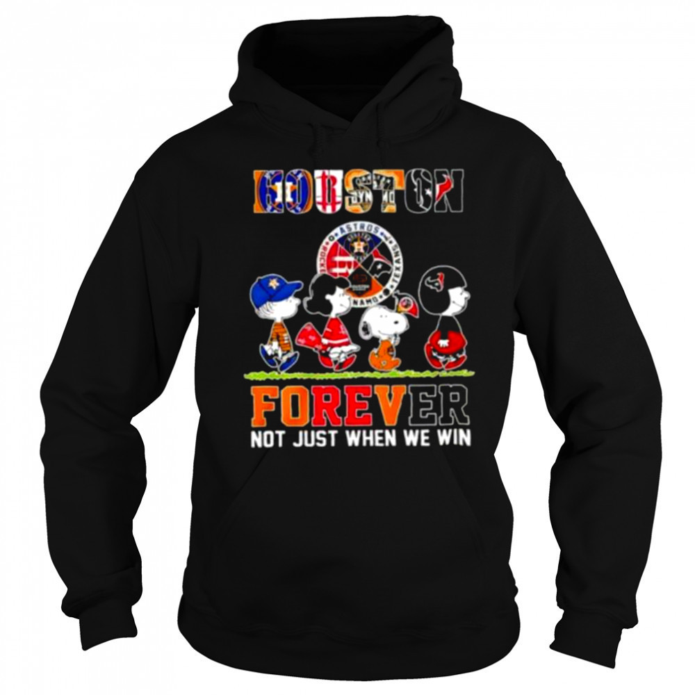 The Peanuts Houston Sports Teams crossing forever not just when we win shirt Hoodie