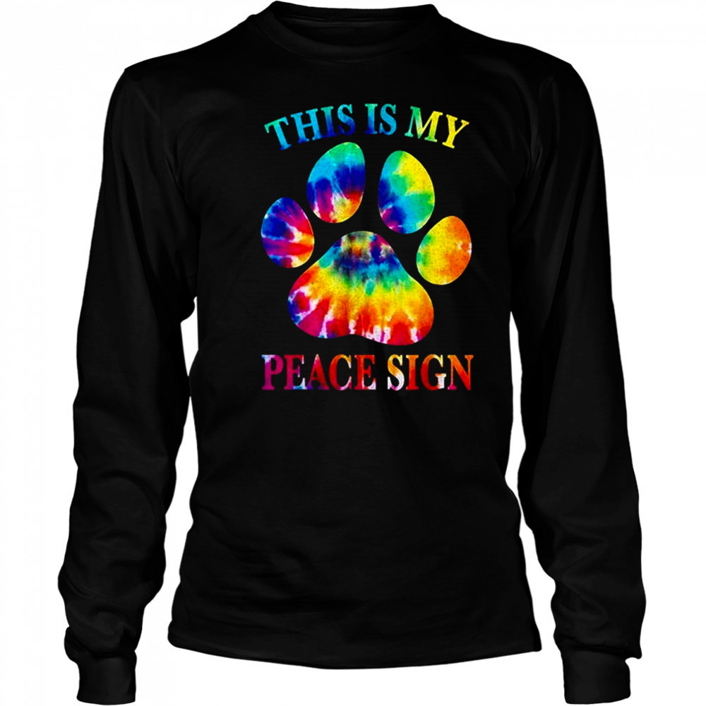 This is my peace sign tie-dye paw shirt Long Sleeved