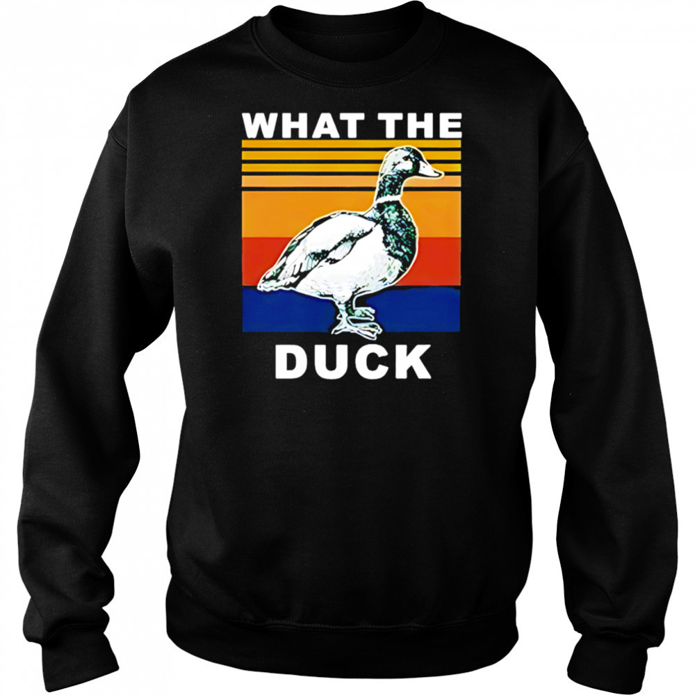 What The Duck Vintage shirt Sweatshirt