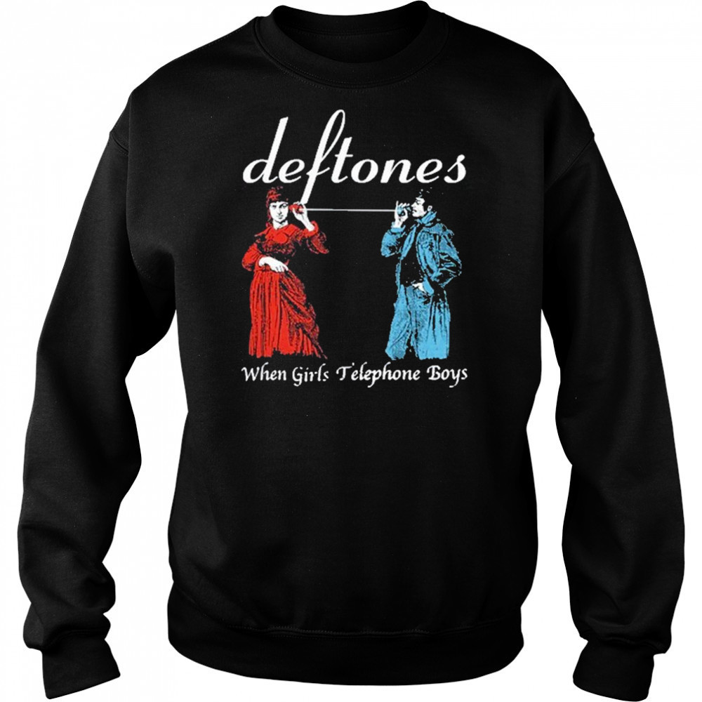When Girls Telephone Boys Shirt Sweatshirt