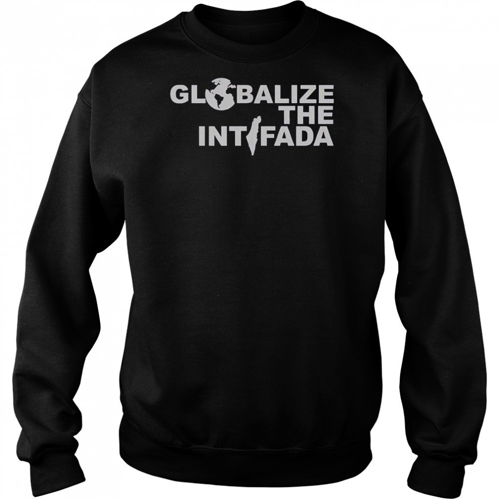 Zohran Mamdani Globalize The Intifada T-Shirt Sweatshirt