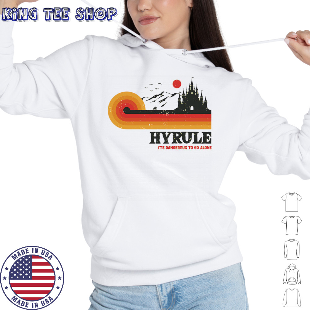 Retro Legend Hyrule it’s dangerous to go alone shirt Hoodie