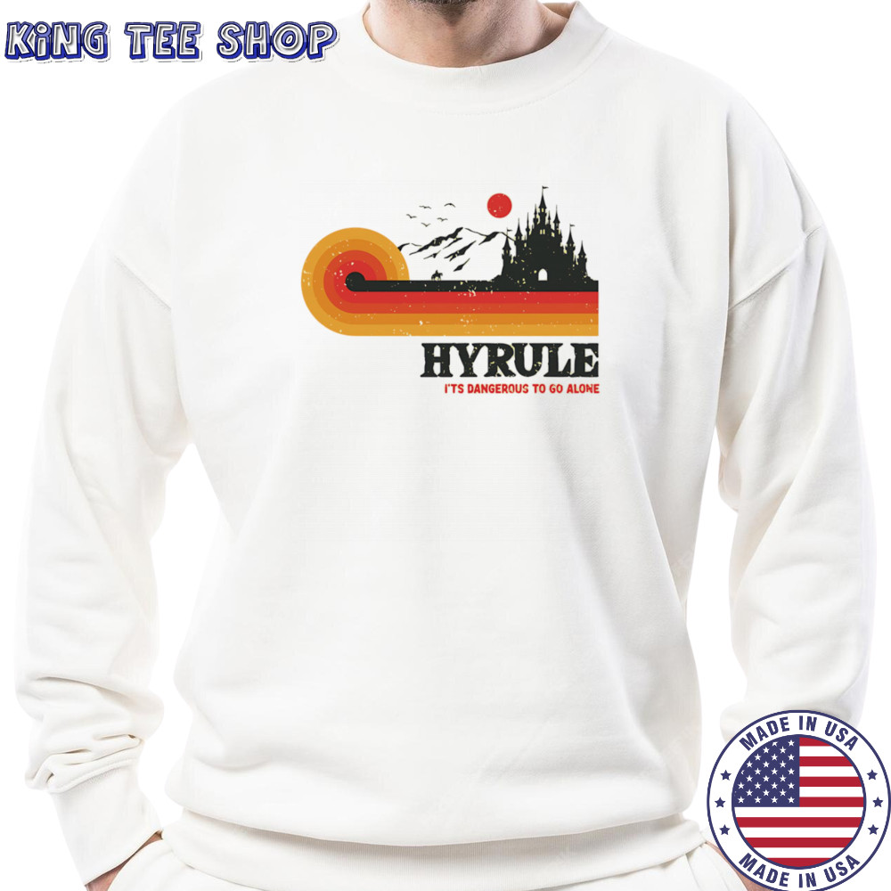 Retro Legend Hyrule it’s dangerous to go alone shirt Sweatshirt