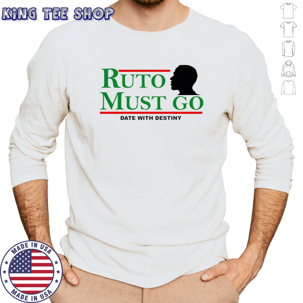 Ruto must go date with destiny shirt Long Sleeved