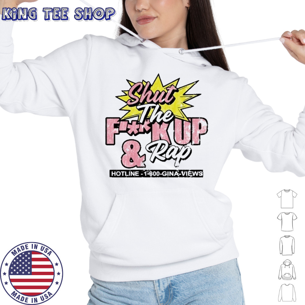 Shut The Fuck Up & Rap T-Shirt Hoodie