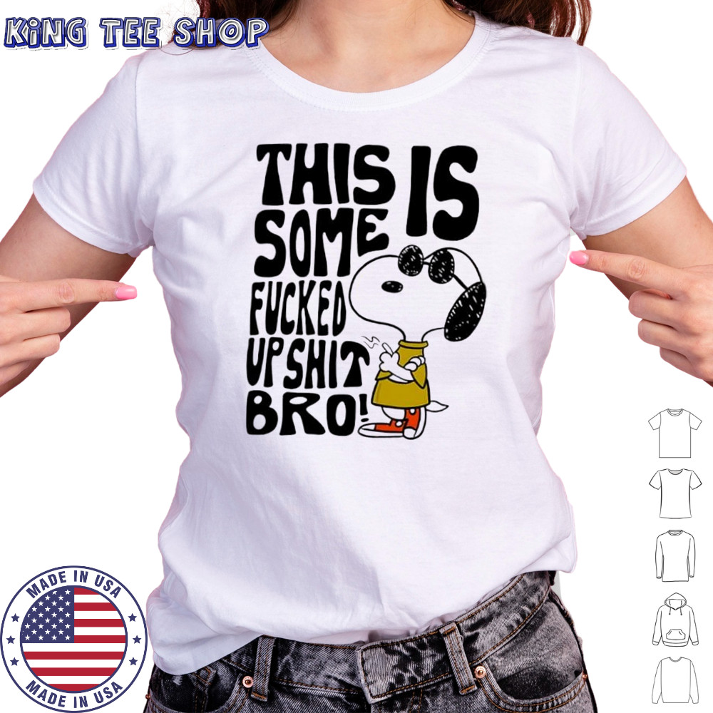 Snoopy this is some fucked up shit bro shirt Women's T-shirt