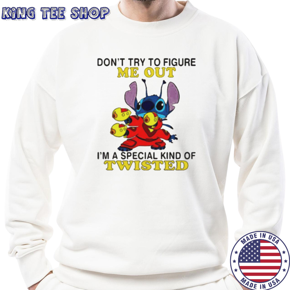Stitch don’t try to figure me out i’m a special kind of twisted shirt Sweatshirt