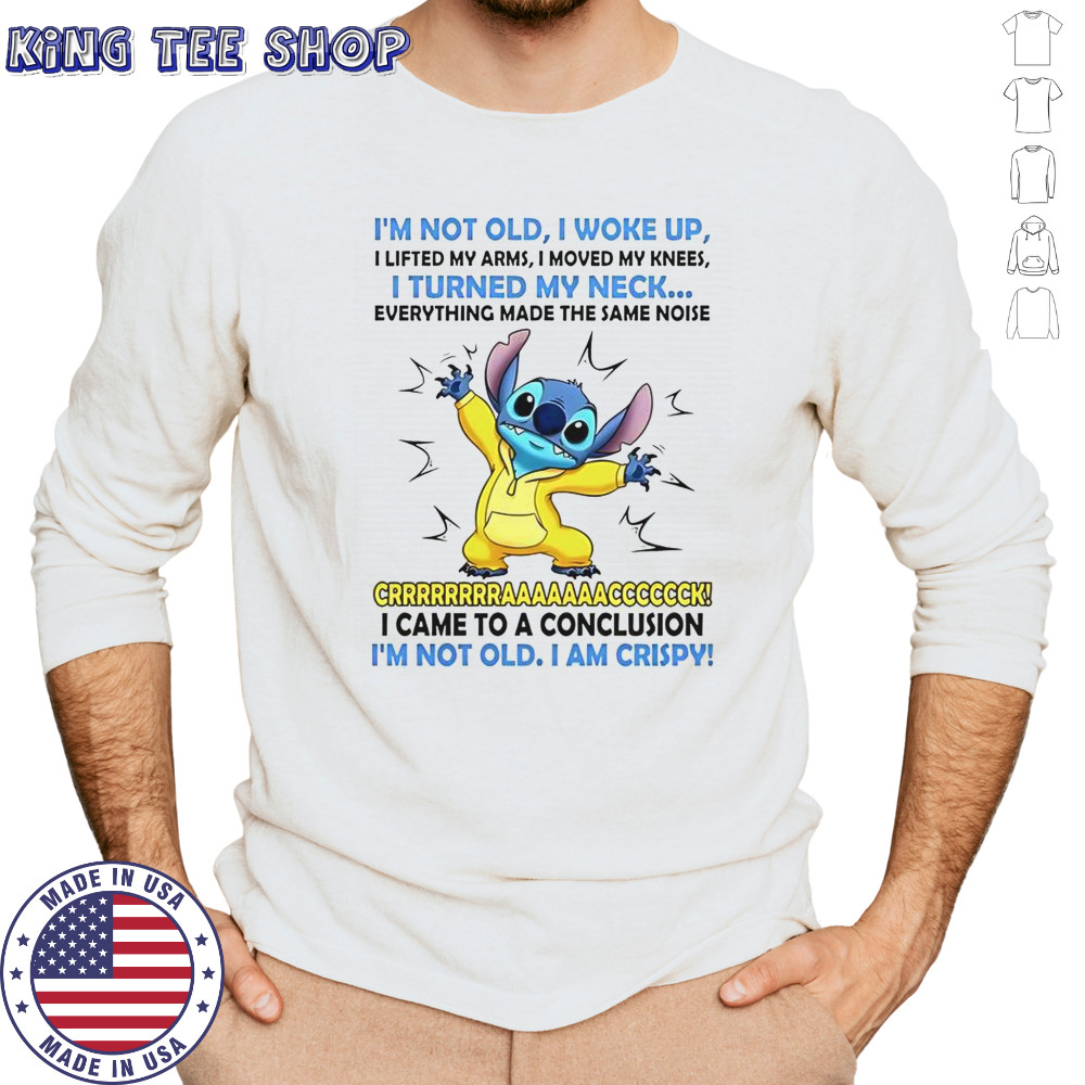 Stitch I’m Not Old I Woke Up I Lifted My Arms T-Shirt Long Sleeved