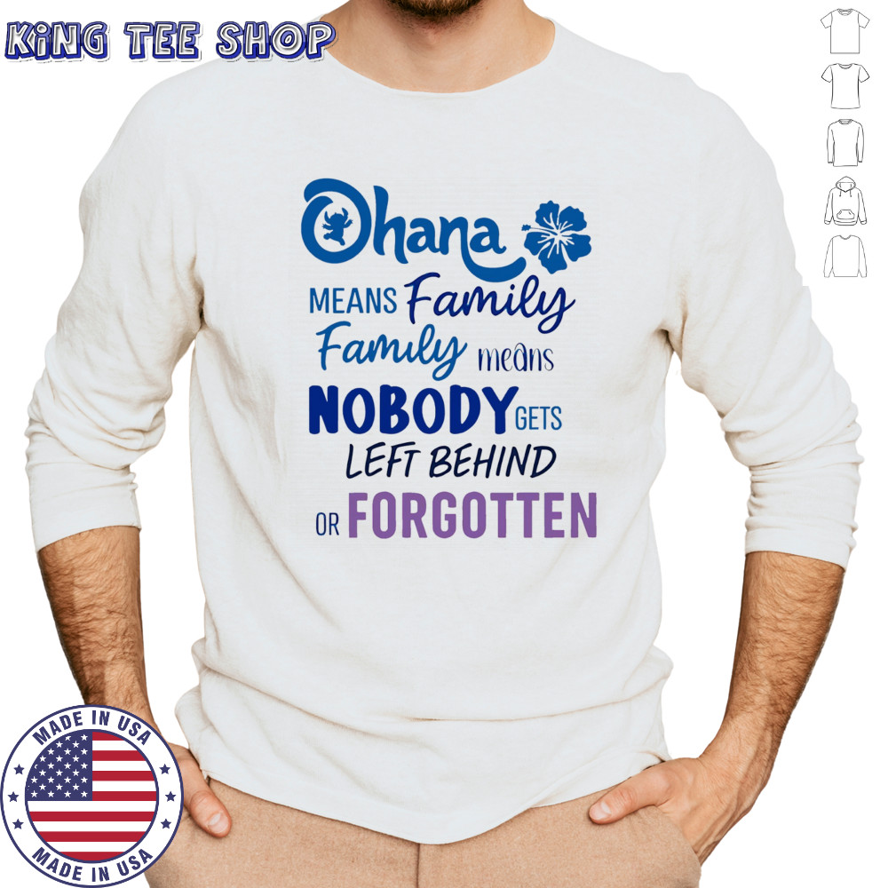 Stitch Ohana means family family means nobody gets left behind or forgotten shirt Long Sleeved